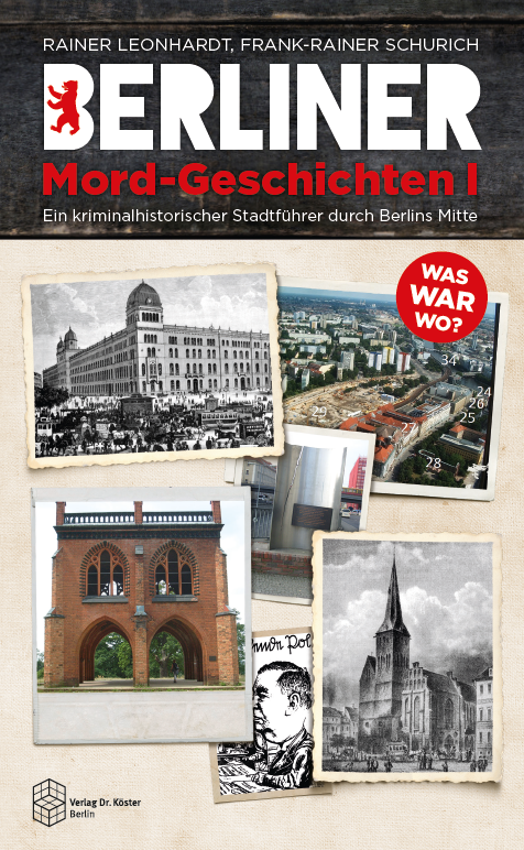 Coverbild - Leonhardt - Schurich - Berliner Mord-Geschichten I - ISBN 978-3-89574-935-3 - Verlag Dr. Köster