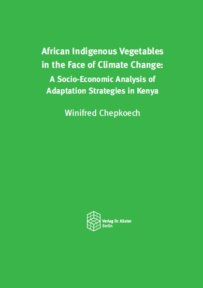 Chepkoech - African Indigenous Vegetables in the Face of Climate Change - ISBN 978-3-89574-982-7