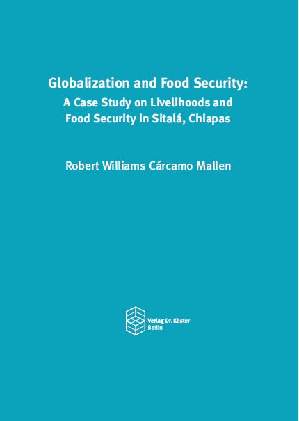 Cover - Robert Williams Cárcamo Mallen - Globalization and Food Security - ISBN 978-3-89574-991-9