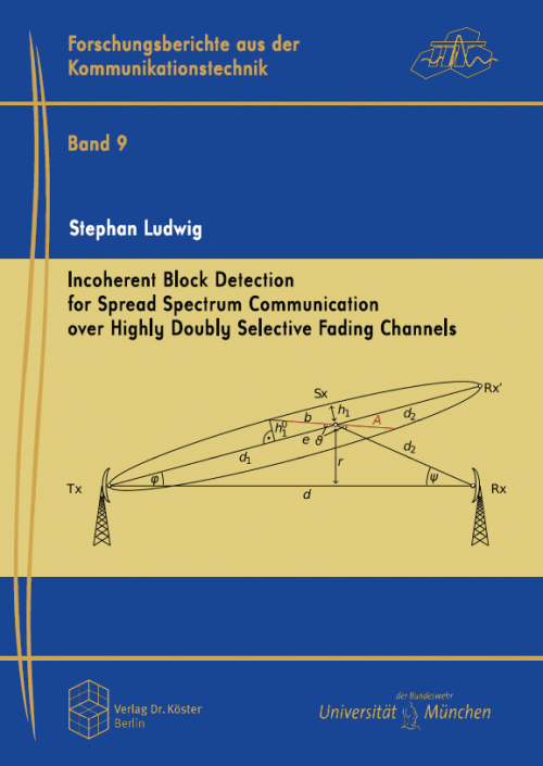 Cover - Ludwig - Incoherent Block Detection for Spread Spectrum Communication over Highly Doubly Selective Fading Channels - ISBN 978-3-89574-992-6