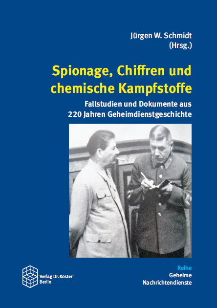 Cover - Jürgen Schmidt (Hrsg.) - Spionage, Chiffren und chemische Kampfstoffe - ISBN 978-3-96831-010-7 - Verlag Dr. Köster