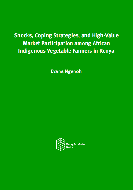 Cover - Ngenoh - Shocks, Coping Strategies, and High-Value Market Participation among African Indigenous Vegetable Farmers in Kenya - ISBN 978-3-96831-000-8