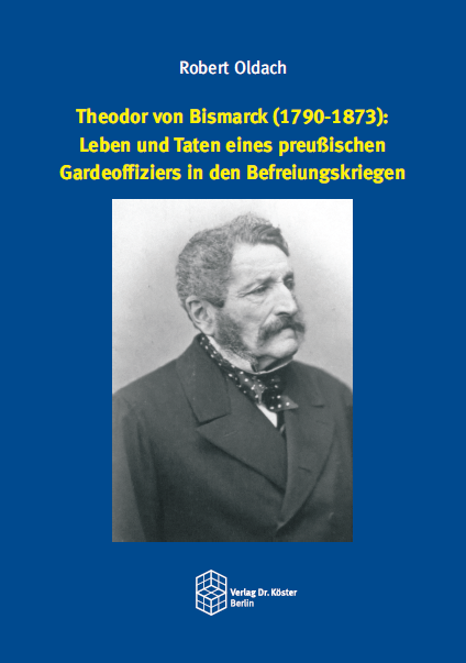 Cover - Oldach - Theodor von Bismarck - ISBN 978-3-96831-016-9 - Verlag Dr. Köster